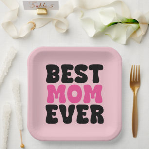 Best Mom Ever Typhography Paper Plates