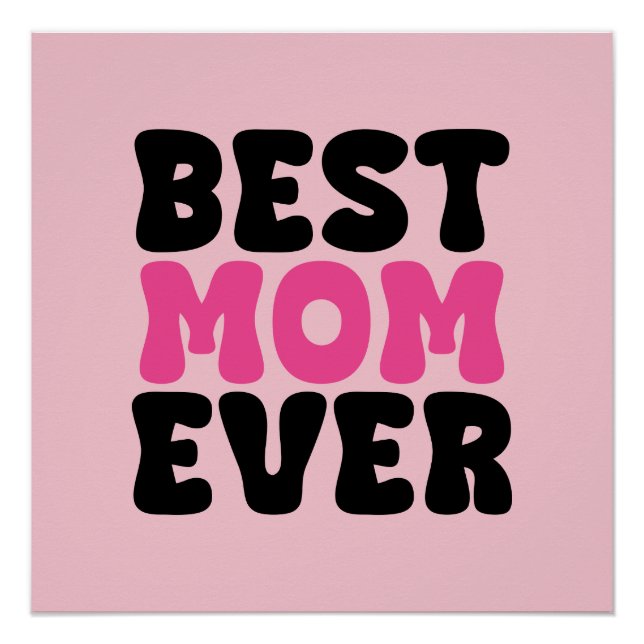 Best Mom Ever Typhography Poster (Front)