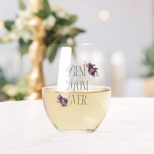 Best Mom Ever Typography Purple Floral Stemless Wine Glass