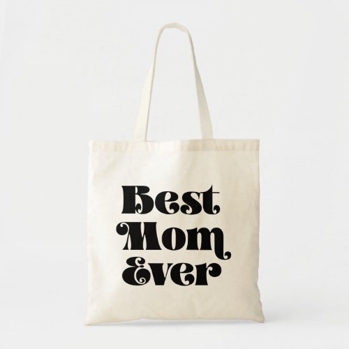 Best mom ever Vintage script Mothers day Tote Bag