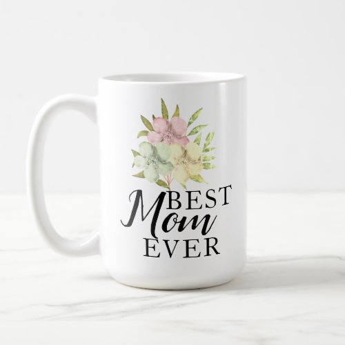 Best Mom Ever Watercolor Floral Coffee Mug