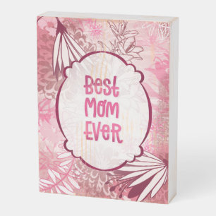 Best Mom Ever – Whimsical Pink Floral Plaque