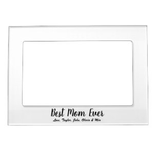 Best Mom Ever white black custom script elegant Magnetic Frame