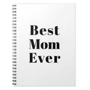 Best mom ever white black modern typography notebook