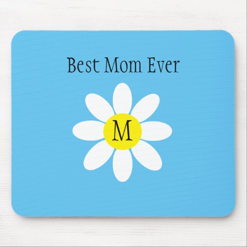 Best Mom Ever White Daisy Sky Blue Single Initial  Mouse Pad