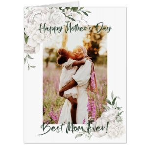 Best Mom Ever White Floral Photo Mother’s Day Card