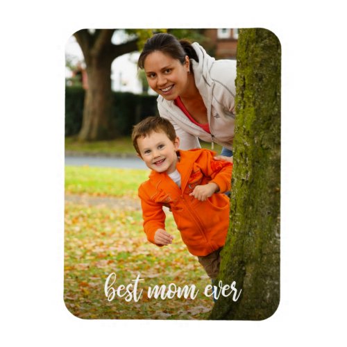 Best Mom Ever White Script Custom Photo Magnet