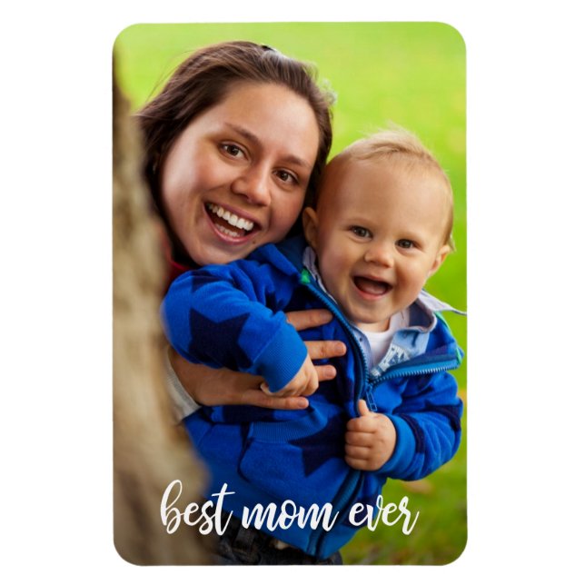 Best Mom Ever White Script Photo Template Magnet (Vertical)