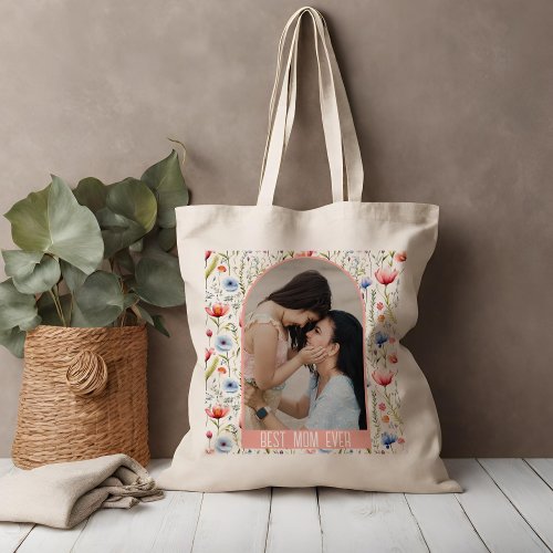 Best Mom Ever Wildflower Arch  Tote Bag