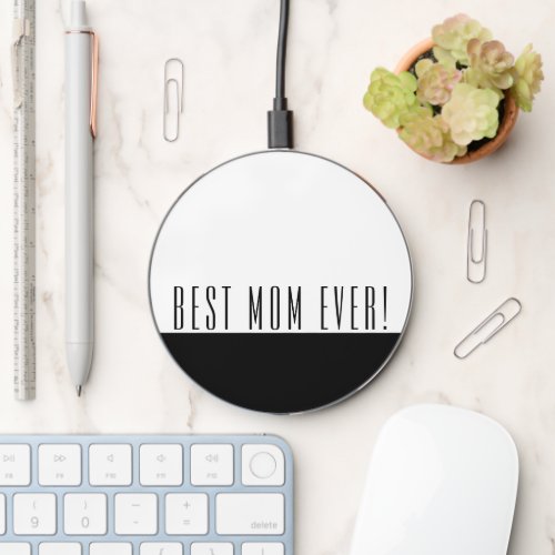 Best Mom Ever Wireless Charger
