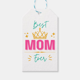 Best Mom Ever with Crown – Royal Gift for Mother’s Tags