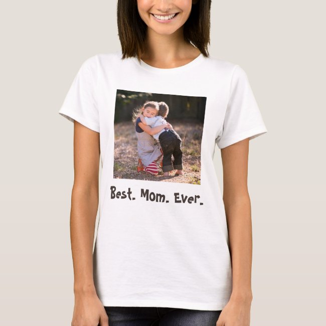 Best Mom Ever with Family Portrait T-Shirt