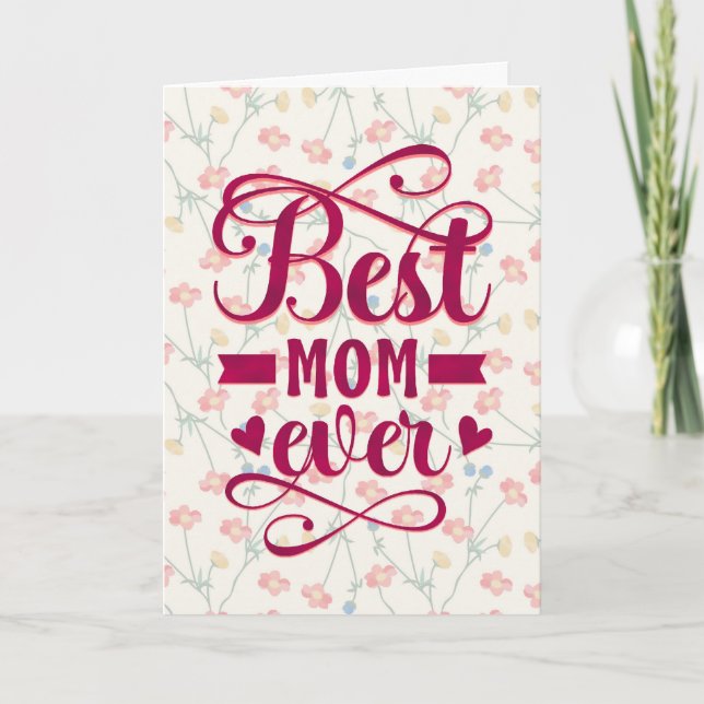 Best Mom Ever With Flowers Card (Front)