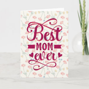 Best Mom Ever With Flowers Card