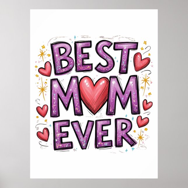 Best Mom Ever with Hearts & Sparkles Poster (Front)