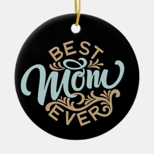Best Mom Ever Word Art Keepsake Ceramic Ornament