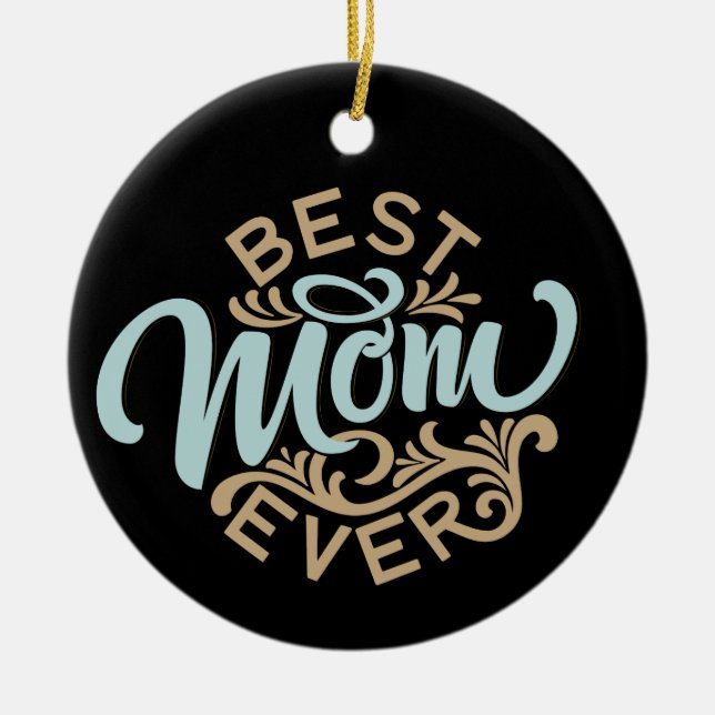 Best Mom Ever Word Art Keepsake Ceramic Ornament (Front)