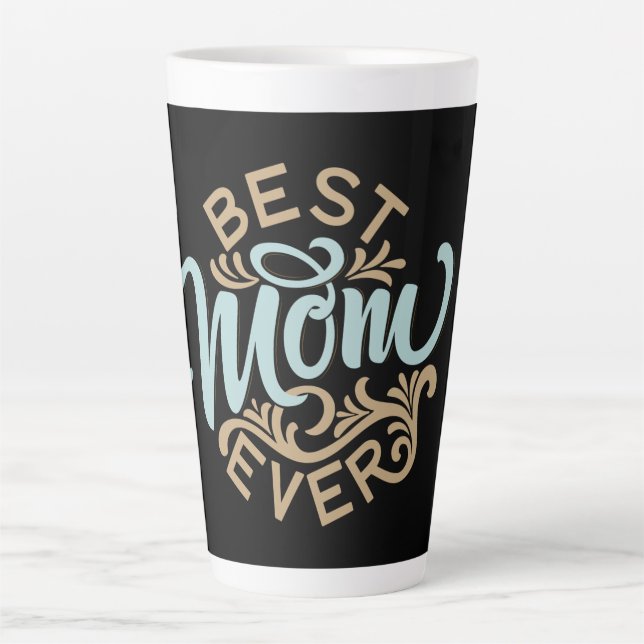 Best Mom Ever Word Art  Latte Mug (Front)