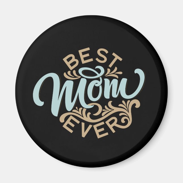 Best Mom Ever Word Art  Magnet (Front)