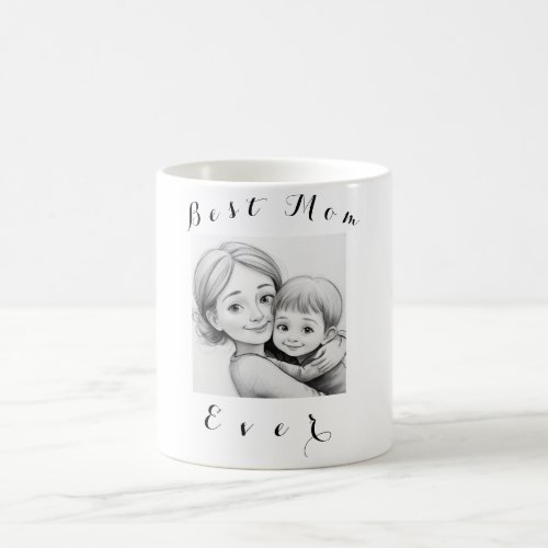 Best Mom Ever Your photo is squared Coffee Mug