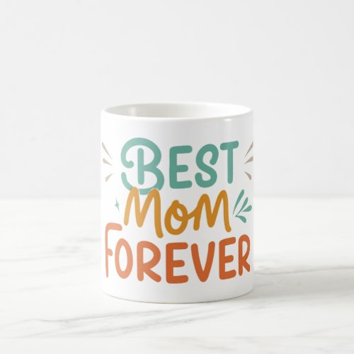 Best Mom Forever  Coffee Mug