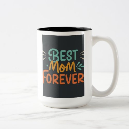Best Mom Forever Two_Tone Coffee Mug