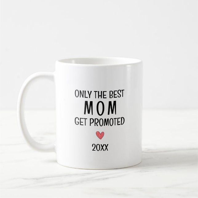 Best Mom Get Promoted – Personalized Year Coffee Mug (Left)