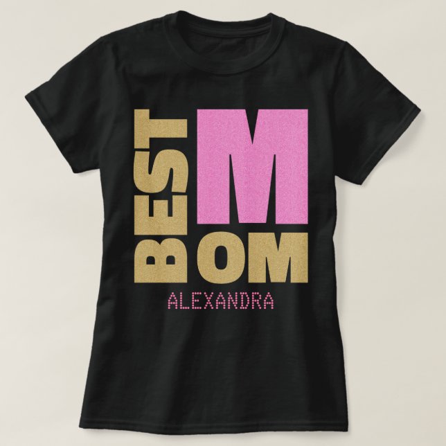 Best Mom Gold Pink Glitter Name Customized T-Shirt (Design Front)