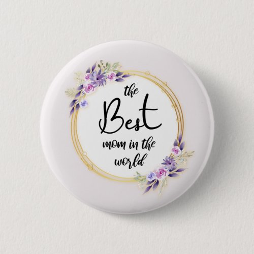 Best Mom Happy Mothers Day Button