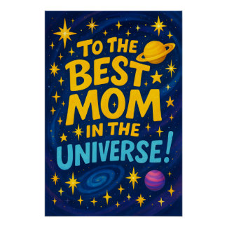 Best Mom in the Universe - Cosmic Mother's Day Poster