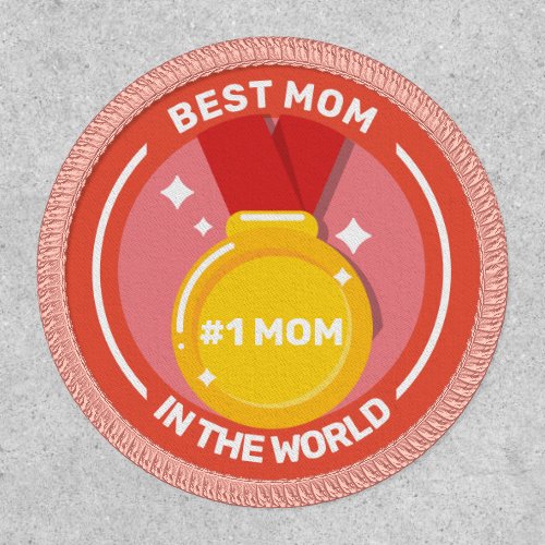 Best Mom In The World 1 Mom Medal Patch