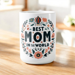 Best Mom in the World - Floral Wreath Coffee Mug