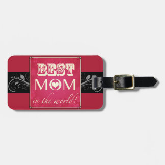 "Best Mom in the World" Luggage Tag