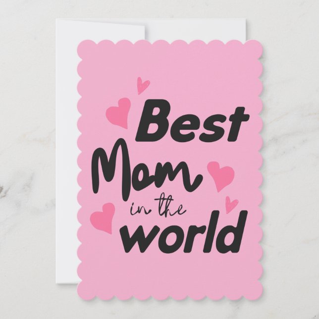 Best Mom In the World : Mothers Day Collection 4 Holiday Card (Front)