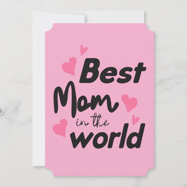 Best Mom In the World : Mothers Day Collection 4 Holiday Card (Front)
