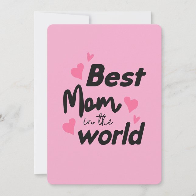 Best Mom In the World : Mothers Day Collection 4 Holiday Card (Front)