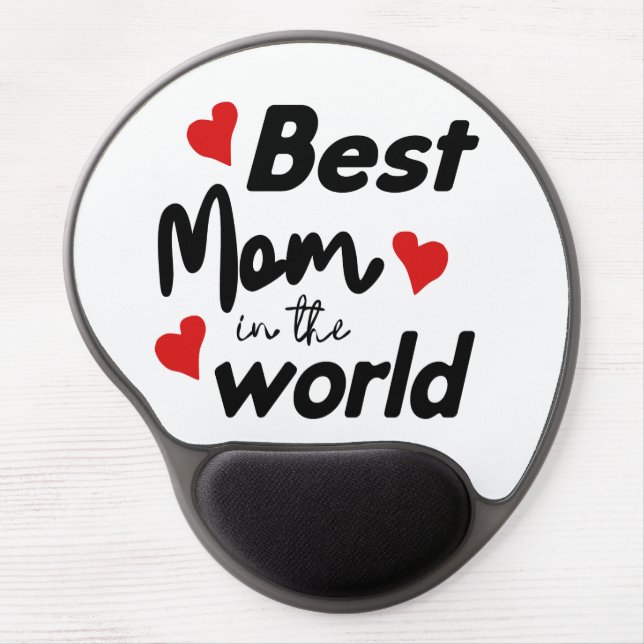 Best Mom In The World Mother's Day Gel Mouse Pad (Front)