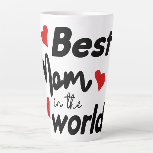 Best Mom In The World Mothers Day Latte Mug