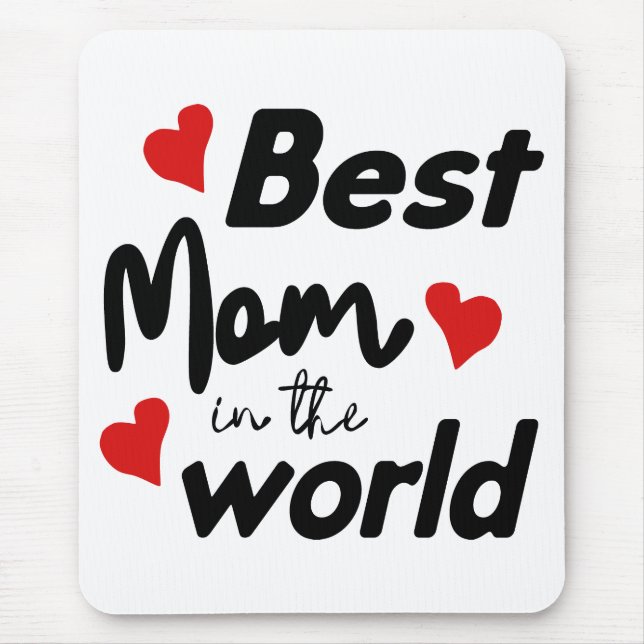 Best Mom In The World Mother's Day Mouse Pad (Front)