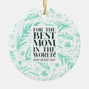Best Mom in the World Mother's Day   Ornament