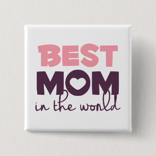 Best Mom in the World Mother's Day Pin Button