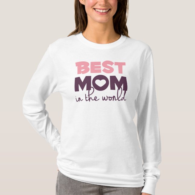 Best Mom in the World Mother's Day | Sleeve Shirt (Front)