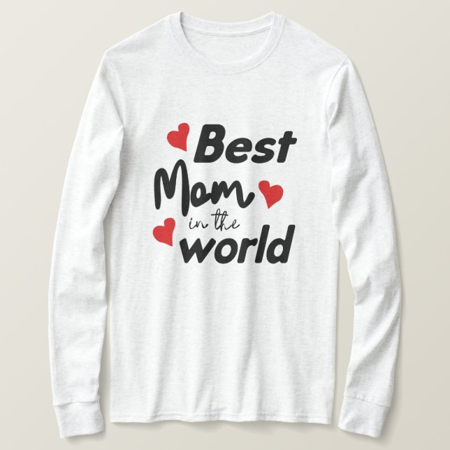 Best Mom In The World Mother's Day T-Shirt (Design Front)