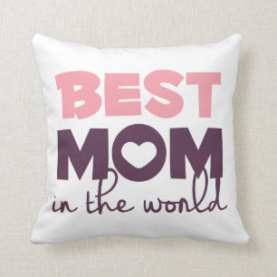 Best Mom in the World Mother's Day Throw Pillow