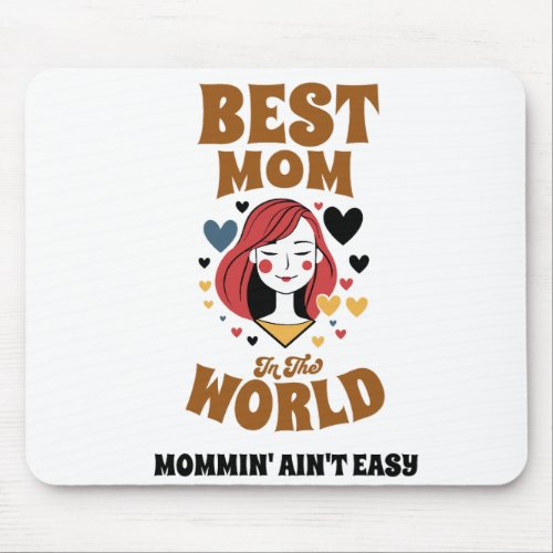 Best Mom in the World Mouse Pad