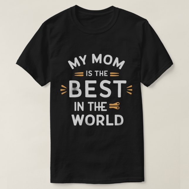Best Mom in the World T-Shirt (Design Front)