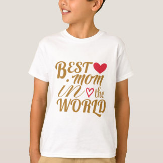 Best Mom in The World T-Shirt – Gift for Mother's