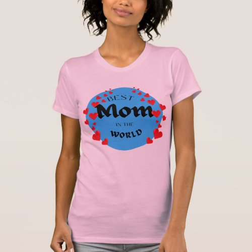 Best Mom in the world T_shirt _ Momsolutely Good