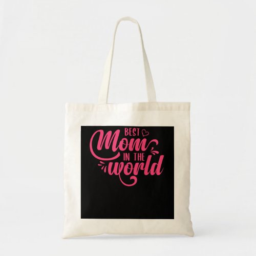 Best Mom In The World Tote Bag