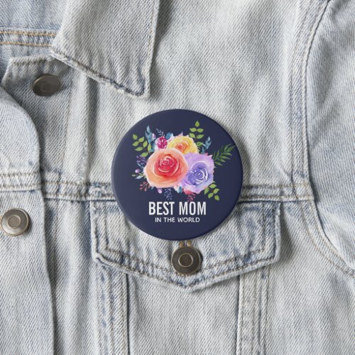 Best Mom in the World Watercolor Roses Button